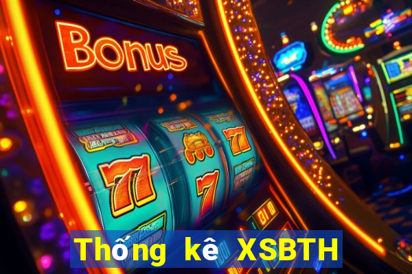 Thống kê XSBTH ngày 9