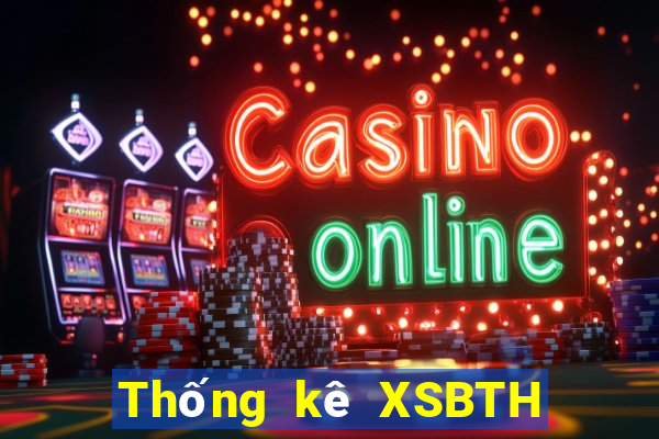 Thống kê XSBTH ngày 9