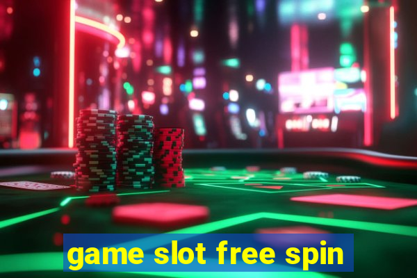 game slot free spin