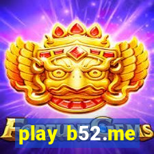 play b52.me