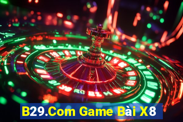 B29.Com Game Bài X8