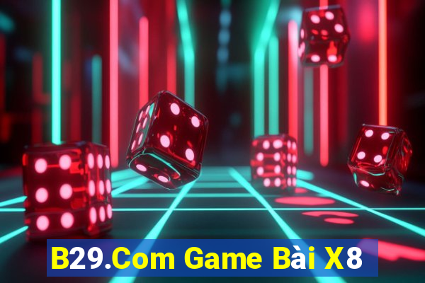 B29.Com Game Bài X8