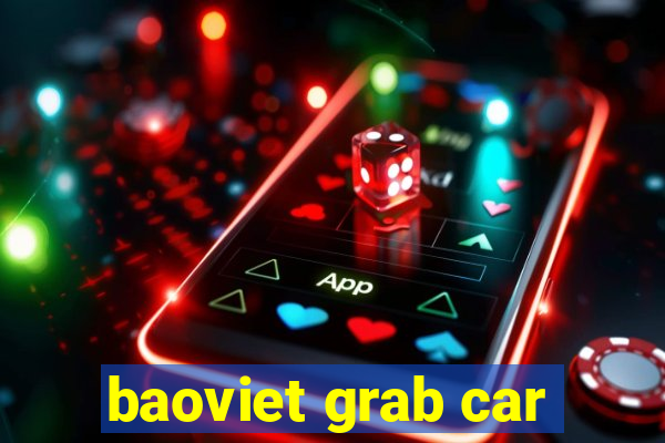 baoviet grab car