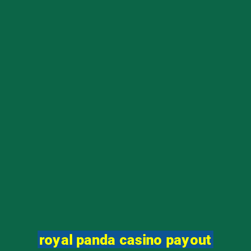 royal panda casino payout