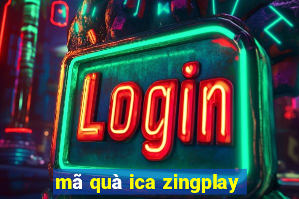 mã quà ica zingplay