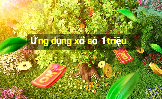 Ứng dụng xổ số 1 triệu