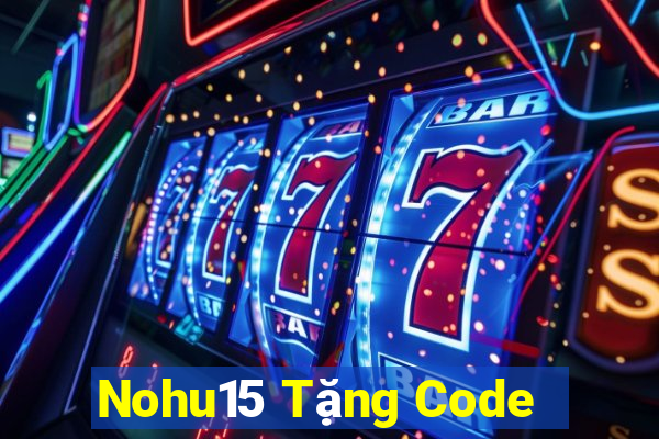 Nohu15 Tặng Code