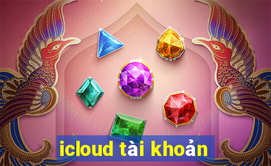 icloud tài khoản