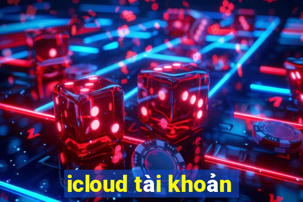 icloud tài khoản