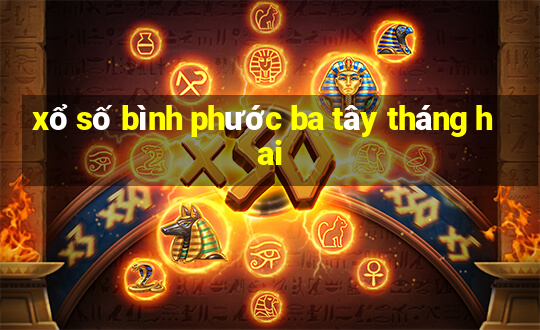 xổ số bình phước ba tây tháng hai