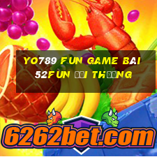 Yo789 Fun Game Bài 52Fun Đổi Thưởng