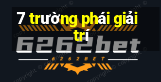 7 trường phái giải trí