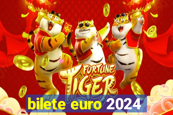 bilete euro 2024