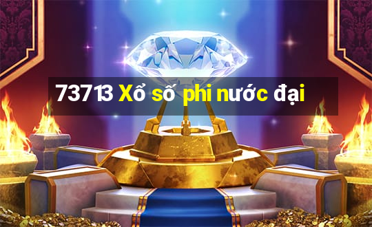 73713 Xổ số phi nước đại