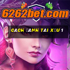 cách đánh tài xỉu 1