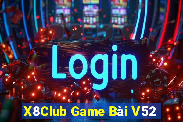 X8Club Game Bài V52