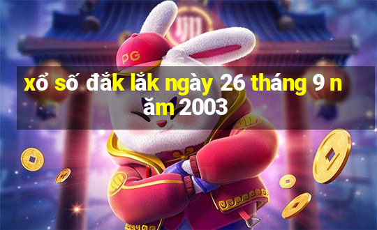 xổ số đắk lắk ngày 26 tháng 9 năm 2003