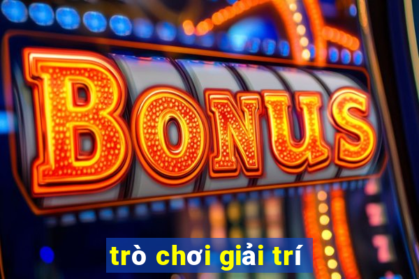 trò chơi giải trí