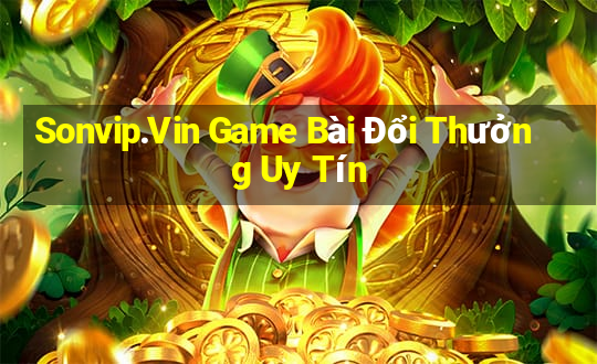 Sonvip.Vin Game Bài Đổi Thưởng Uy Tín