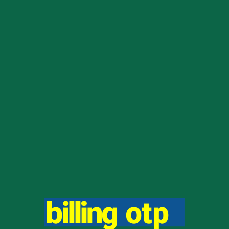 billing otp