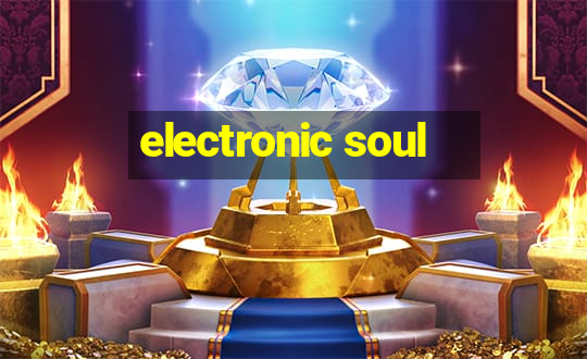 electronic soul