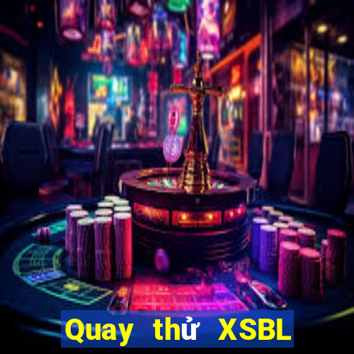 Quay thử XSBL ngày 15