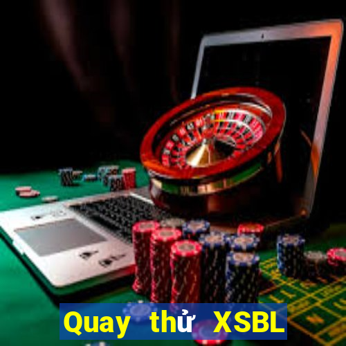 Quay thử XSBL ngày 15