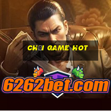 chơi game hot