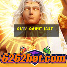 chơi game hot