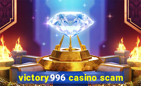 victory996 casino scam