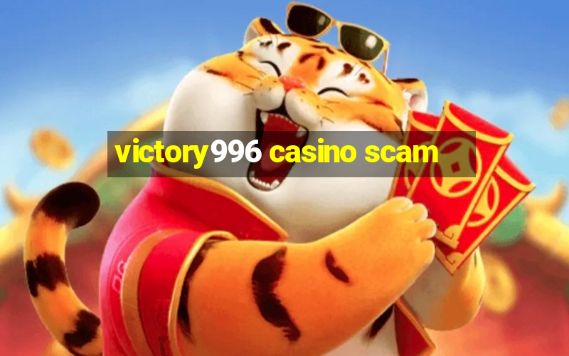 victory996 casino scam