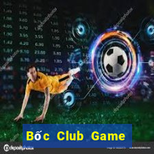 Bốc Club Game Bài 247 Club