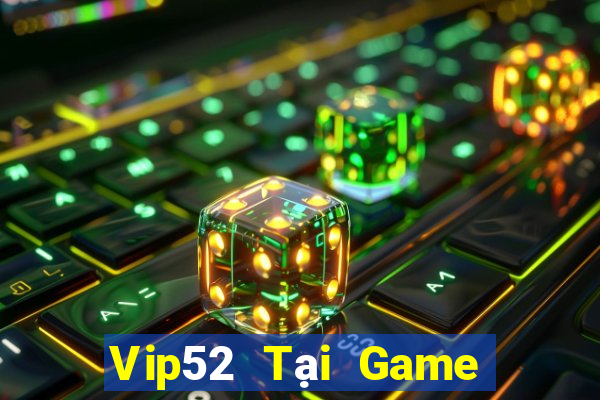 Vip52 Tại Game Bài B52