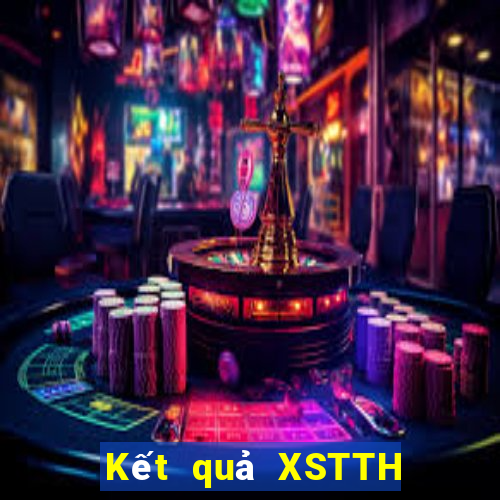 Kết quả XSTTH hôm nay