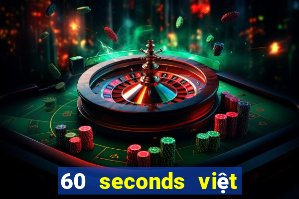 60 seconds việt hóa android