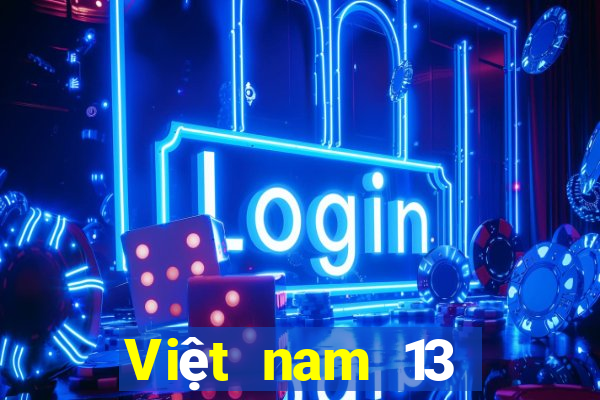 Việt nam 13 Mới nhất