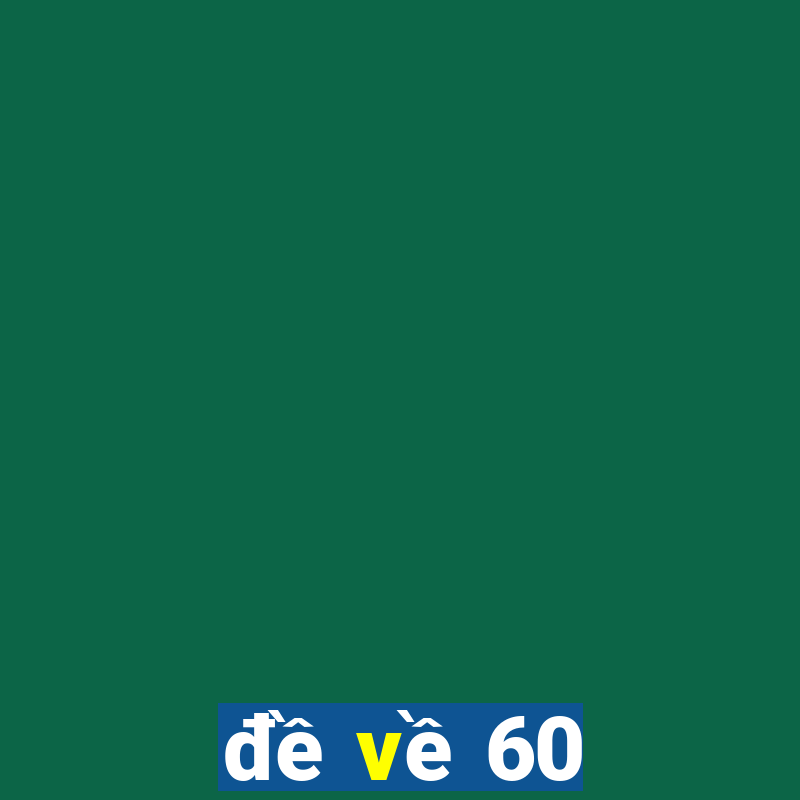 đề về 60