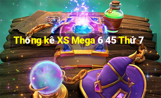 Thống kê XS Mega 6 45 Thứ 7