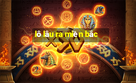 lô lâu ra miền bắc