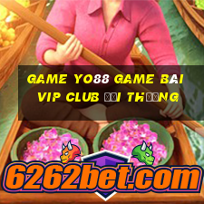 Game Yo88 Game Bài Vip Club Đổi Thưởng