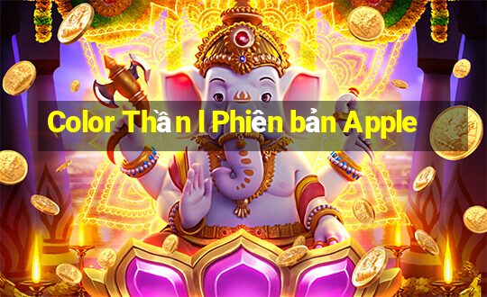 Color Thần l Phiên bản Apple