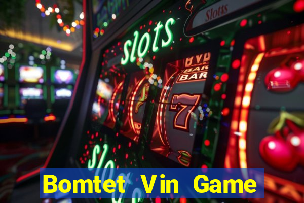 Bomtet Vin Game Bài Online Miễn Phí