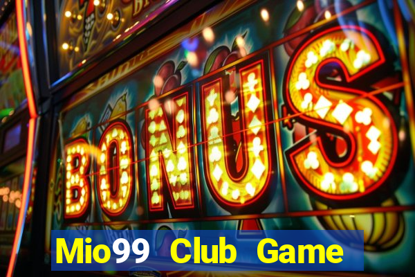 Mio99 Club Game Bài Khuyến Mãi