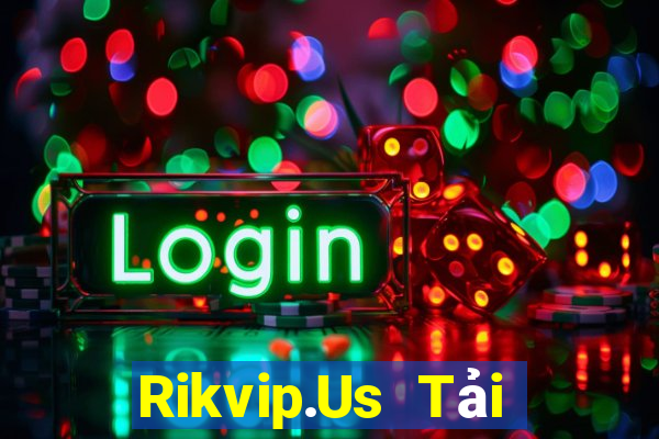 Rikvip.Us Tải Game Bài Nhất Vip