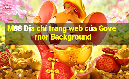 M88 Địa chỉ trang web của Governor Background