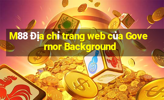 M88 Địa chỉ trang web của Governor Background