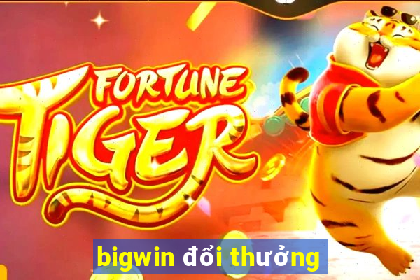 bigwin đổi thưởng