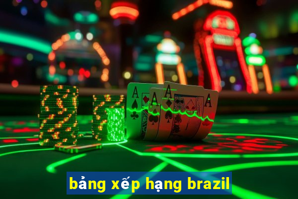 bảng xếp hạng brazil