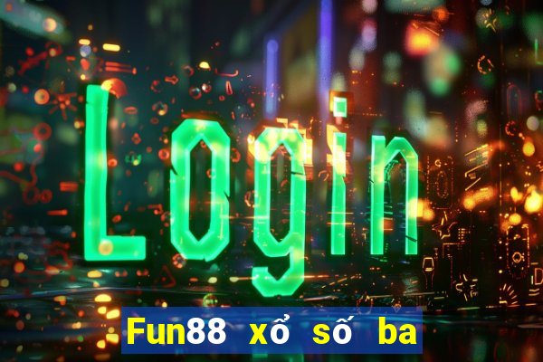 Fun88 xổ số ba phần Việt nam