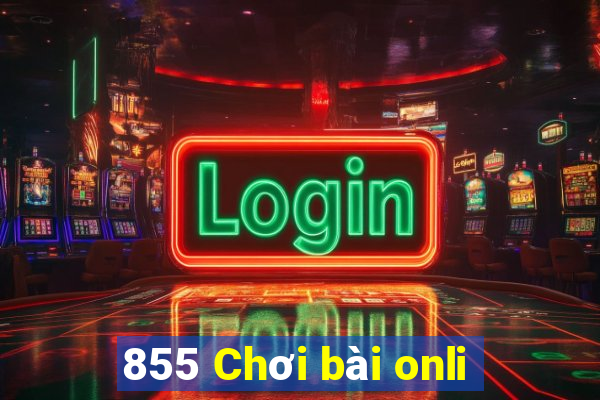 855 Chơi bài onli